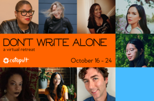 Announcement: Our Don’t Write Alone retreat is back—virtually!—and early bird registration is open now.